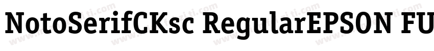 NotoSerifCKsc RegularEPSON FUTO GY字体转换